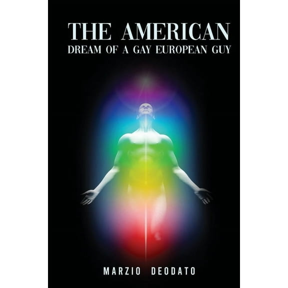 The American Dream of a Gay European Guy, (Paperback)