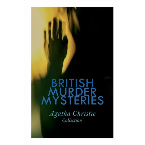 BRITISH MURDER MYSTERIES - Agatha Christie Collection: The Man in the Brown Suit, The Secret Adversary, The Murder on th, (Paperback)