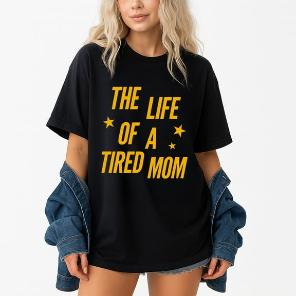 Life of A Tired Mom T-Shirt – Parenting Humor – Mother's Day Gift