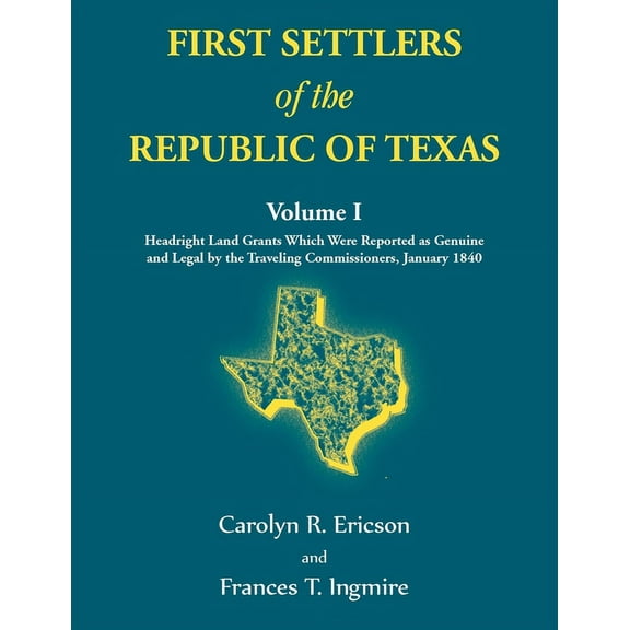 First Settlers of the Republic of Texas, Volume 1 (Paperback)