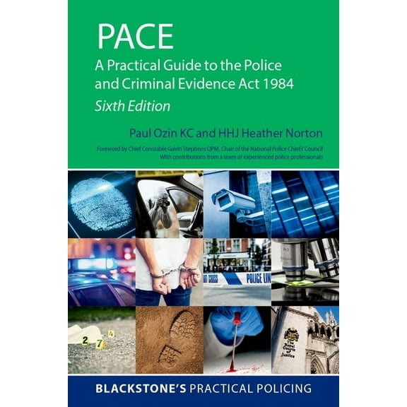 Blackstone's Practical Policing Pace: A Practical Guide to the Police and Criminal Evidence ACT 1984, (Paperback)