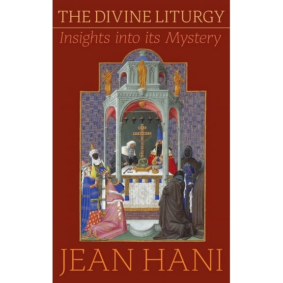 The Divine Liturgy: Insights Into Its Mystery, (Hardcover)