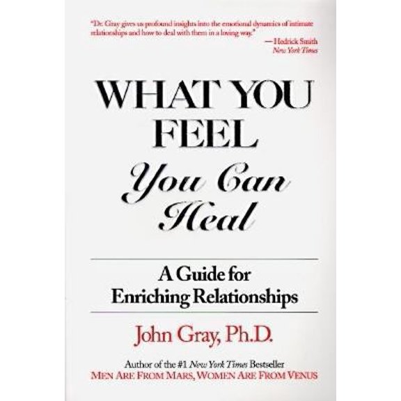 Pre-Owned What You Feel You Can Heal: A Guide for Enriching Relationships Paperback
