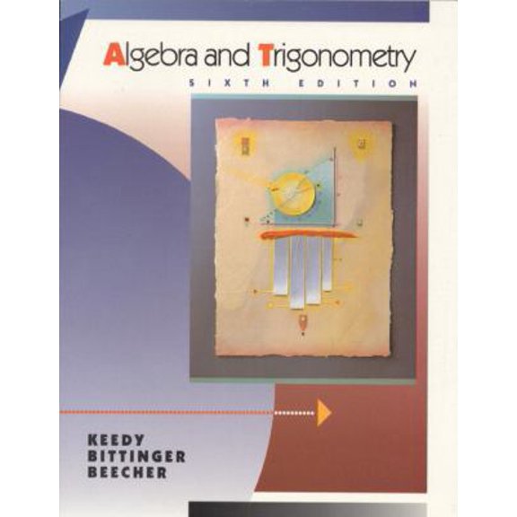 Pre-Owned Algebra and Trigonometry, Unit Circle (6th Edition) (Paperback) 0201525178 9780201525175