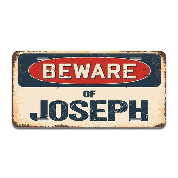 SignMission A-LP-04-718 Beware of Joseph Aluminum License Plate