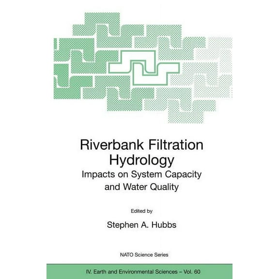 NATO Science Series: IV: Riverbank Filtration Hydrology, Book 60, (Paperback)