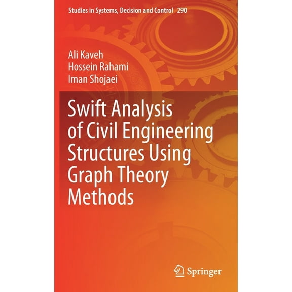 Studies in Systems, Decision and Control Swift Analysis of Civil Engineering Structures Using Graph Theory Methods, Book 290, (Hardcover)