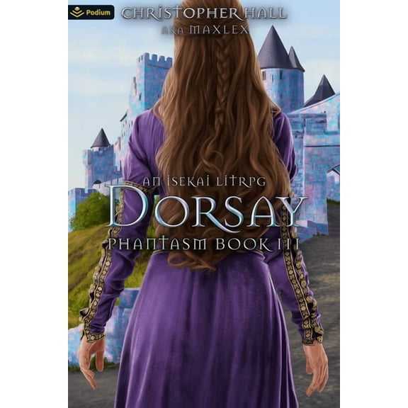 Phantasm Dorsay: An Isekai Litrpg, Book 3, (Paperback)