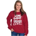 thumbnail image 3 of Same Game Higher Level Sweatshirt for Men or Women Brisco Brands L, 3 of 6