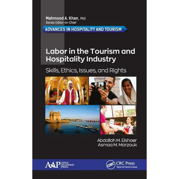 Advances in Hospitality and Tourism Labor in the Tourism and Hospitality Industry: Skills, Ethics, Issues, and Rights, (Hardcover)