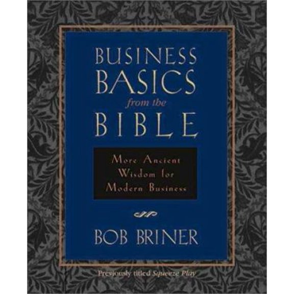 Pre-Owned Business Basics from the Bible: More Ancient Wisdom for Modern Business (Hardcover) 0310213207 9780310213208