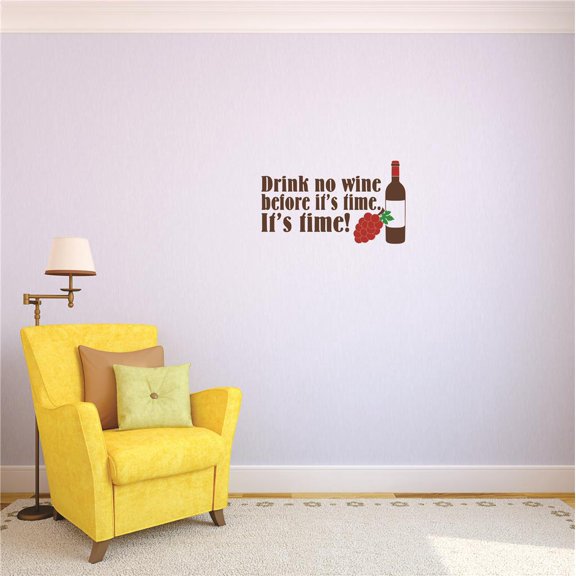 Custom Decals Drink No Wine Before It's Time. It's Time! Wall Art Size: 14 X 28 Inches Color: Multi