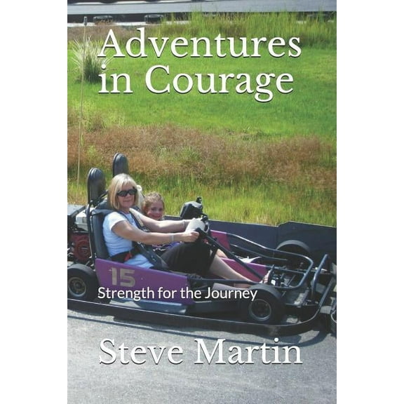 Adventures in Courage : Strength for the Journey (Paperback)