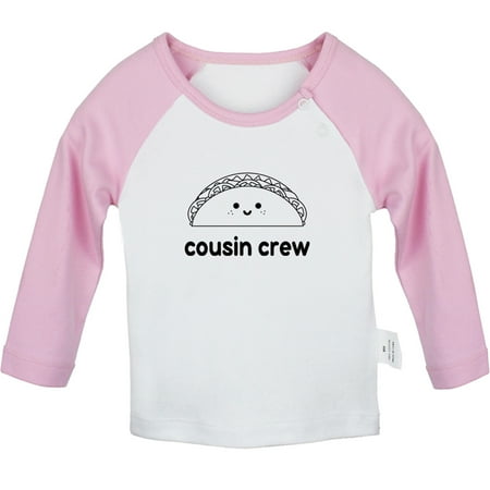 

Cousin Crew & Taco Image Print T shirt For Baby Newborn Babies T-shirts Infant Tops 0-24M Kids Graphic Tees Clothing (Long Pink Raglan T-shirt 6-12 Months)