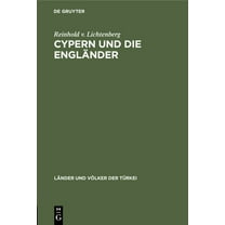 Länder Und Völker Der Türkei: Cypern Und Die Engländer: Ein Beispiel Britischer Kolonialer Willkür (Hardcover)