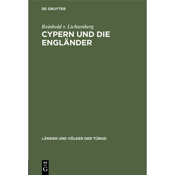 Länder Und Völker Der Türkei: Cypern Und Die Engländer: Ein Beispiel Britischer Kolonialer Willkür (Hardcover)
