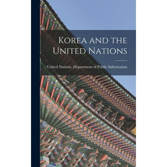Korea and the United Nations, (Hardcover)
