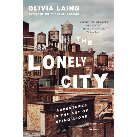 The Lonely City : Adventures in the Art of Being (Best Cities To Visit Alone)