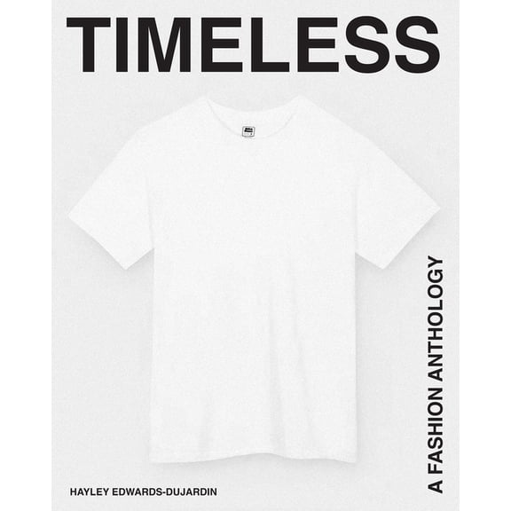 Timeless: A Fashion Anthology, (Hardcover)