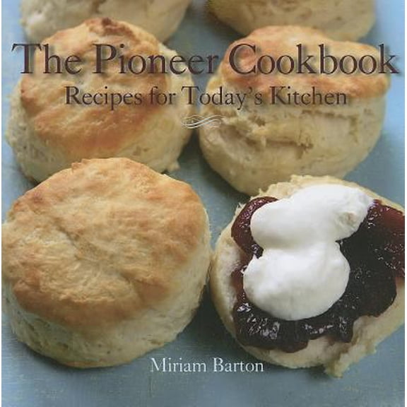 Pre-Owned The Pioneer Cookbook: Recipes for Today's Kitchen (Paperback) 1599921421 9781599921426
