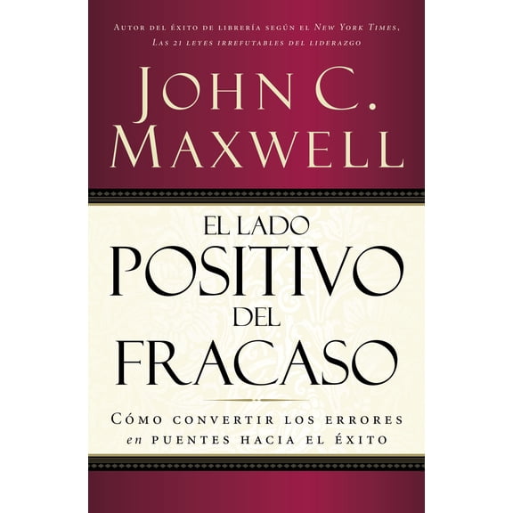 Pre-Owned El Lado Positivo del Fracaso: Cómo Convertir Los Errores En Puentes Hacia El Éxito (Paperback) 0881135887 9780881135886