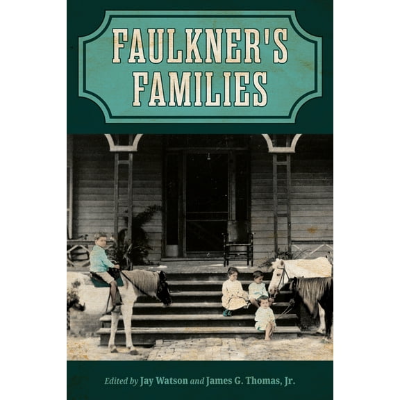 Faulkner and Yoknapatawpha Faulkner's Families, (Paperback)
