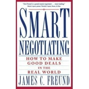 Smart Negotiating: How to Make Good Deals in the Real World, Pre-Owned (Paperback)