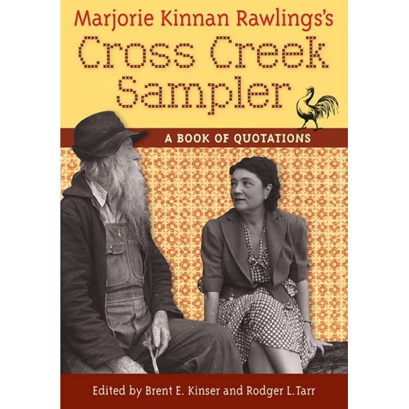 Marjorie Kinnan Rawlings's Cross Creek Sampler: A Book of Quotations, (Hardcover)