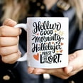 thumbnail image 3 of Funny Gift Madea Quotes Inspirational Funny Quotes Christian Hellur Hallelujer Good Mornting Praise the Lort Custom Size 11 Oz White Ceramic Coffee Mug 059475, 3 of 7