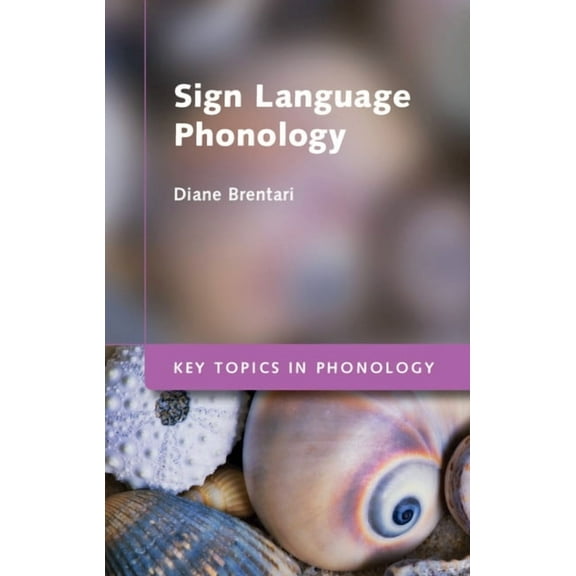 Key Topics in Phonology Sign Language Phonology, (Hardcover)