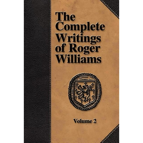 Complete Writings Of Roger Williams Vol