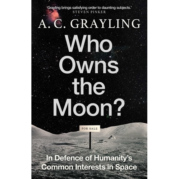 Who Owns the Moon?: In Defence of Humanity's Common Interests in Space, (Paperback)