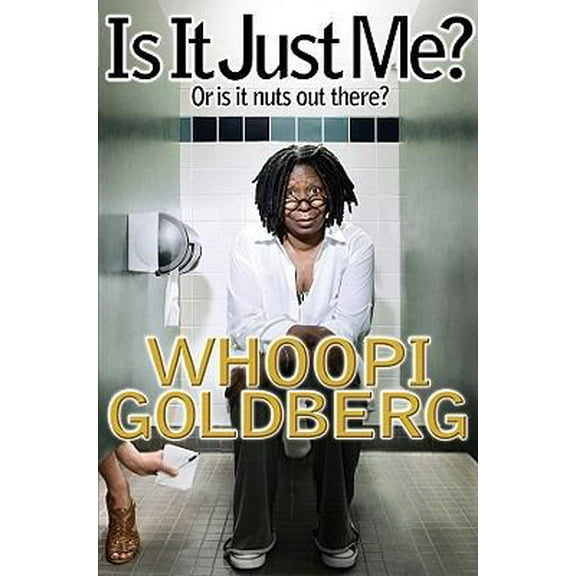 Pre-Owned Is It Just Me?: Or is it nuts out there? (Hardcover) 1401323847 9781401323844