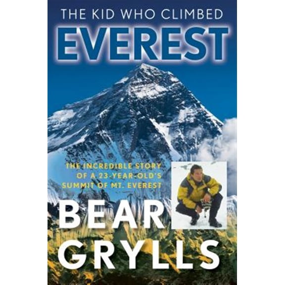 Pre-Owned The Kid Who Climbed Everest: The Incredible Story of a 23-Year-Old's Summit of Mt. Everest (Paperback) 1493040952 9781493040957
