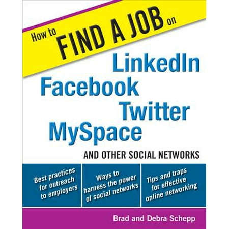 How to Find a Job on LinkedIn, Facebook, Twitter, MySpace, and Other Social Networks -
