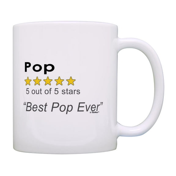 ThisWear Pop Gifts for Grandpa Pop 5 Out Of 5 Stars Best Pop Ever 11oz Ceramic Coffee Mug Pop