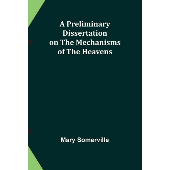 A Preliminary Dissertation on the Mechanisms of the Heavens, (Paperback)