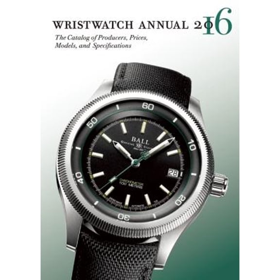 Pre-Owned Wristwatch Annual 2016: The Catalog of Producers, Prices, Models, and Specifications (Paperback) by Dr. Peter Braun