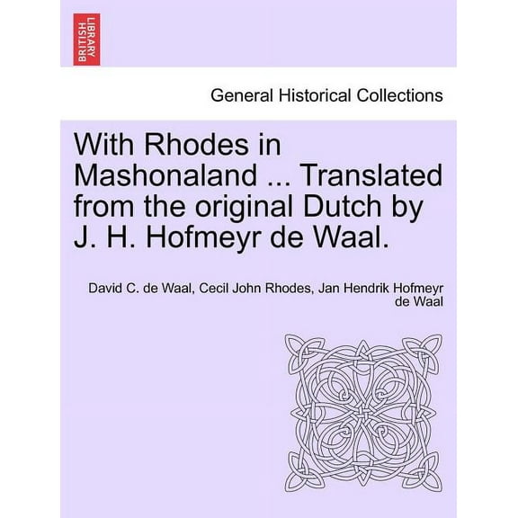 With Rhodes in Mashonaland ... Translated from the Original Dutch by J. H. Hofmeyr de Waal. (Paperback)