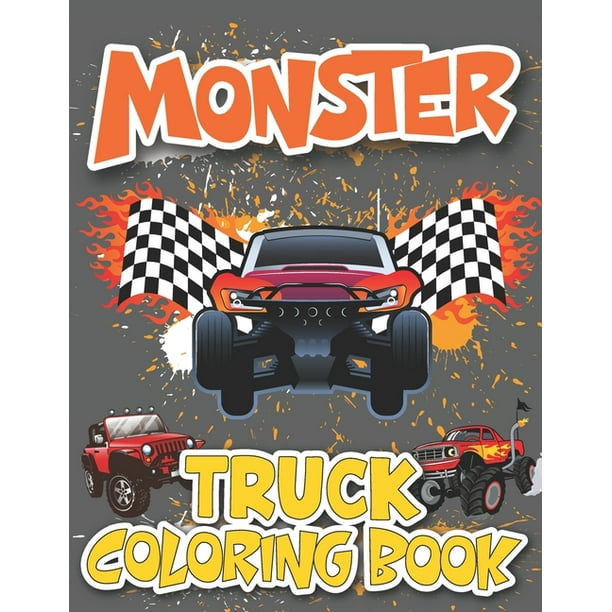 Download Monster Truck Coloring Book My Monster Truck Coloring Book For Boys And Girls Kids Adults Especially For Middle School Kids Paperback Walmart Com Walmart Com