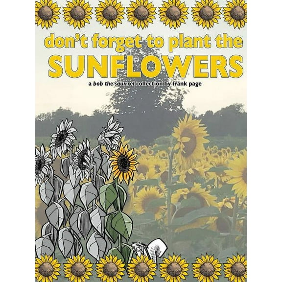 don't forget to plant the sunflowers, (Paperback)