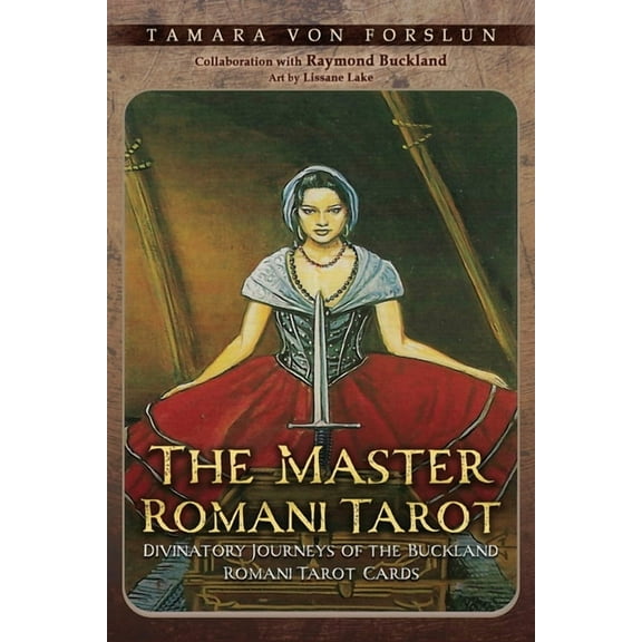The Master Romani Tarot: Divinatory Journeys of the Buckland Romani Tarot Cards, (Paperback)