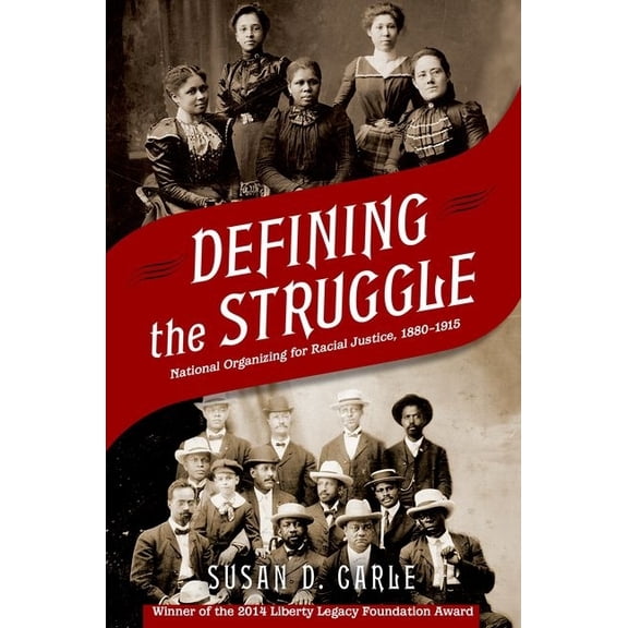 Defining the Struggle: National Organizing for Racial Justice, 1880-1915, (Paperback)