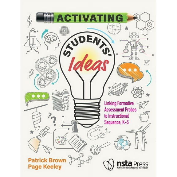 Activating Students' Ideas : Linking Formative Assessment Probes to Instructional Sequence (Paperback)