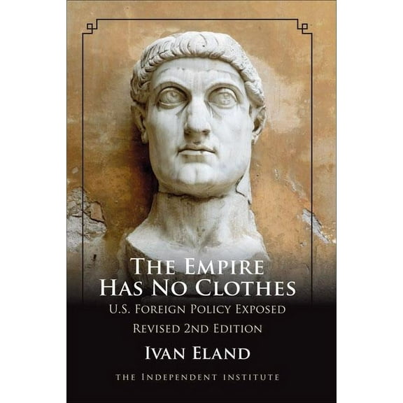 The Empire Has No Clothes : U.S. Foreign Policy Exposed (Edition 2) (Paperback)