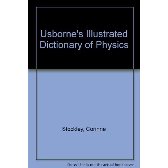 Pre-Owned Usborne's Illustrated Dictionary of Physics (Unknown) 088110308X 9780881103083