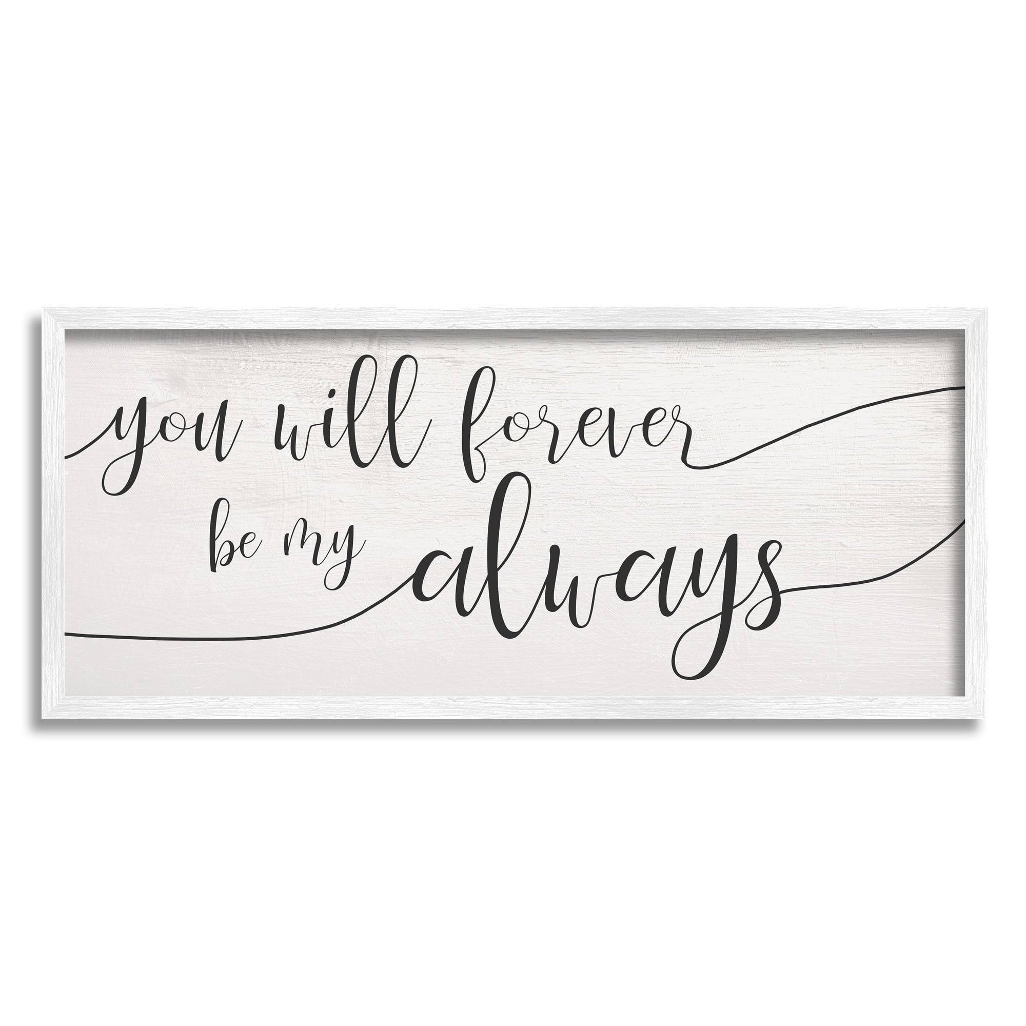 Stupell Industries Forever Be My Always Romantic Cursive Typography, 10 x 24, Designed by Daphne Polselli