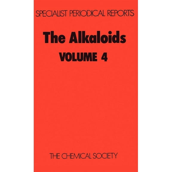 Specialist Periodical Reports - Alkaloid Alkaloids: Volume 4, Book 4, (Hardcover)