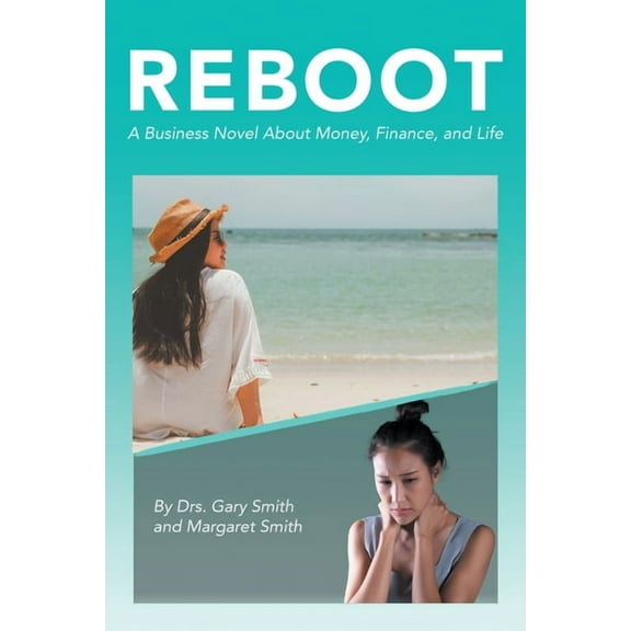 Reboot: A Business Novel about Money, Finance, and Life, (Paperback)
