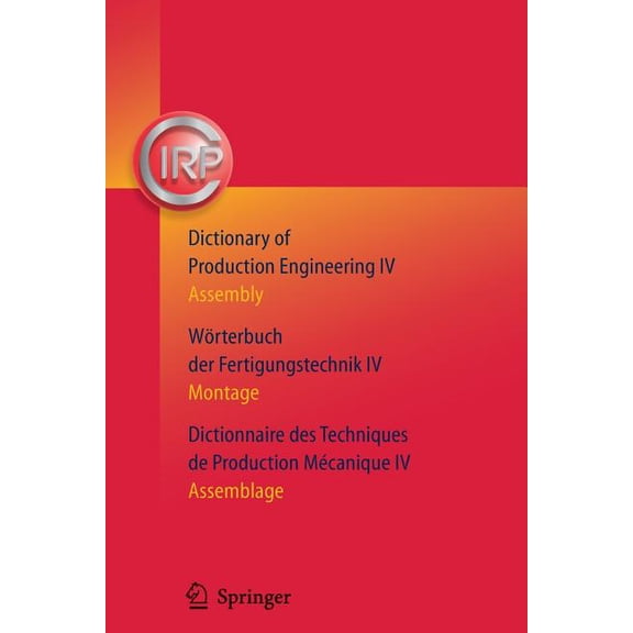Dictionary of Production Engineering/WÃ¶rterbuch Der Fertigungstechnik/Dictionnaire Des Techniques de Production Mechaniq, (Paperback)